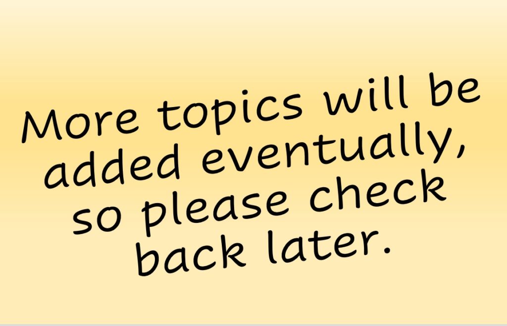 A sign says "More topics will be added eventually, so please check back later."